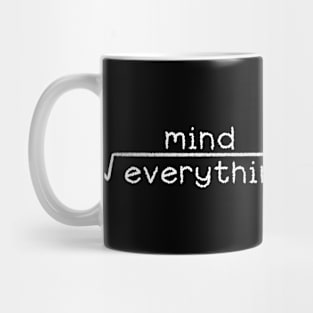 Mind Over Everything = Results White Text Mug